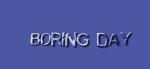 boringday